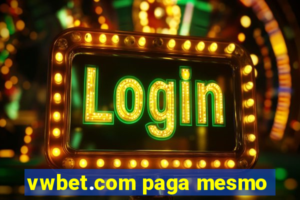 vwbet.com paga mesmo