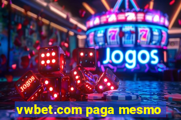 vwbet.com paga mesmo