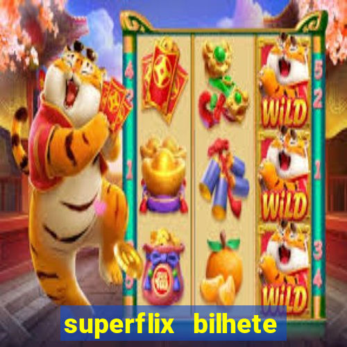 superflix bilhete de loteria