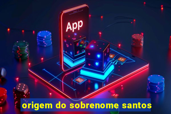 origem do sobrenome santos