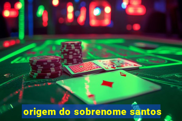 origem do sobrenome santos