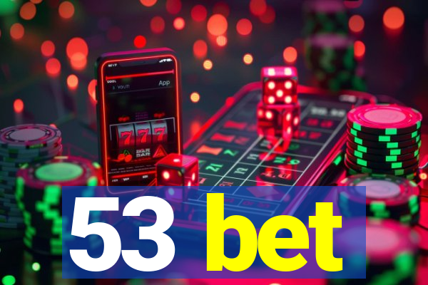 53 bet