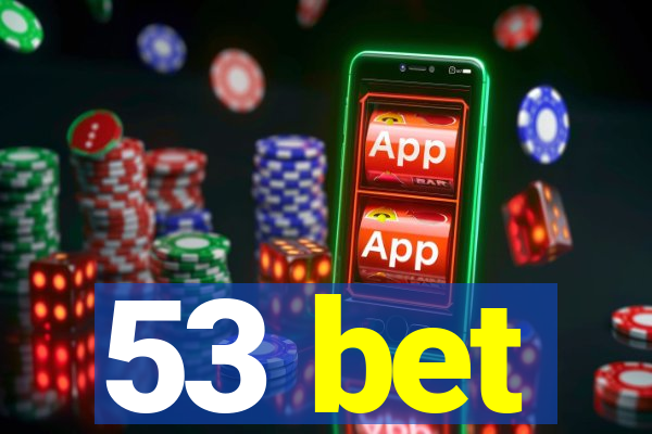 53 bet