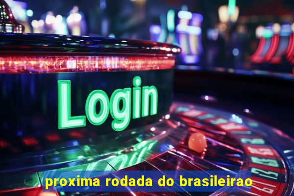 proxima rodada do brasileirao