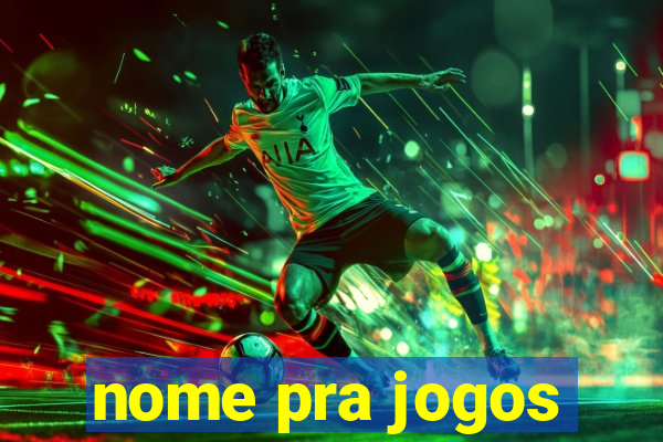 nome pra jogos