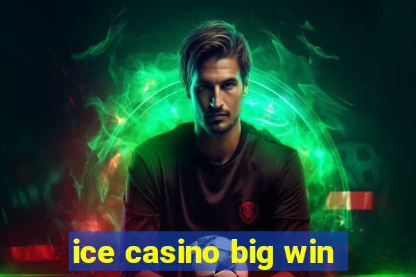 ice casino big win