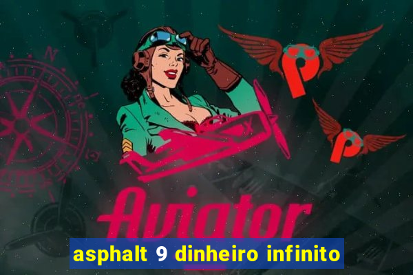 asphalt 9 dinheiro infinito