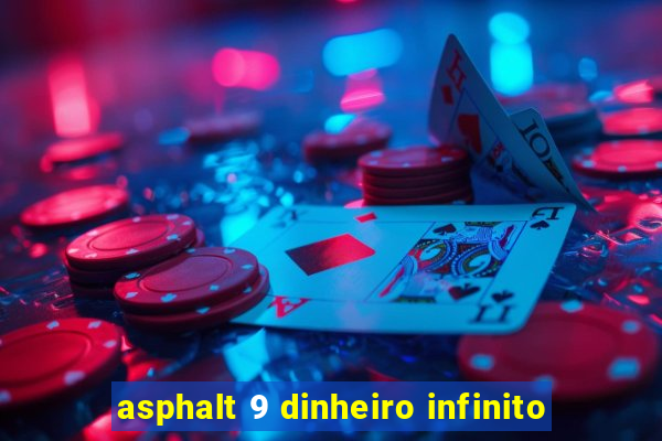 asphalt 9 dinheiro infinito