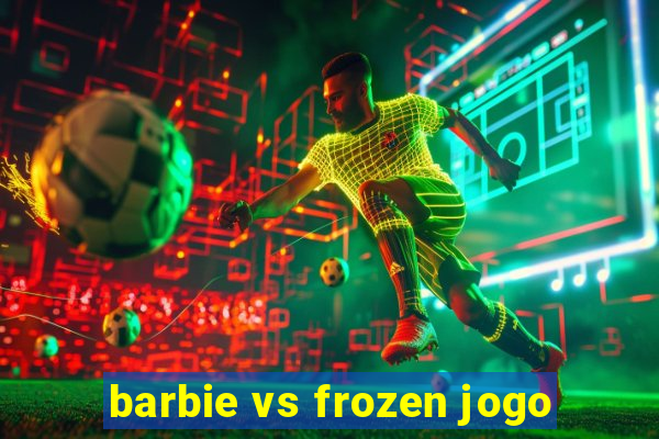 barbie vs frozen jogo