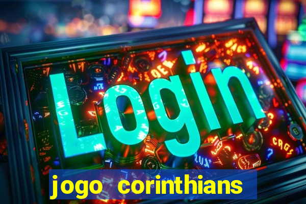 jogo corinthians hoje futemax