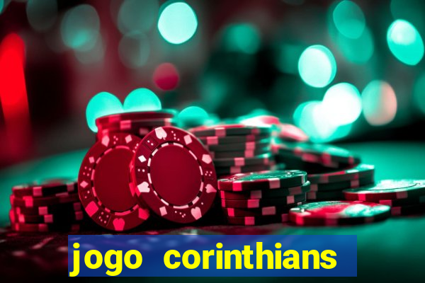 jogo corinthians hoje futemax