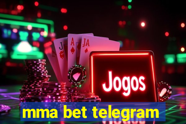 mma bet telegram