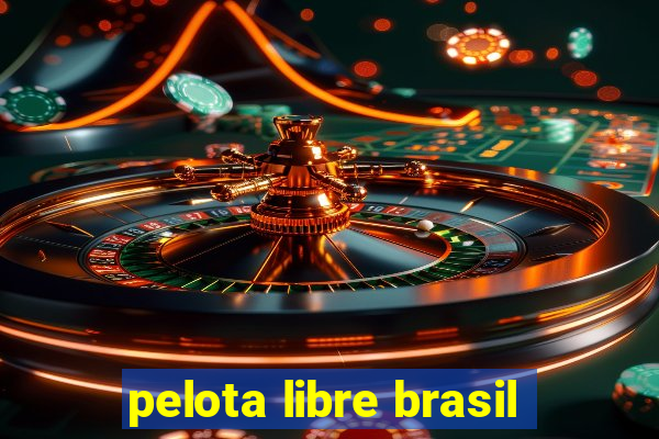 pelota libre brasil