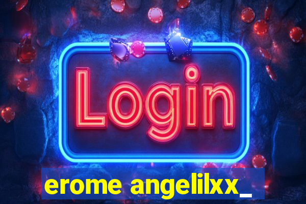 erome angelilxx_