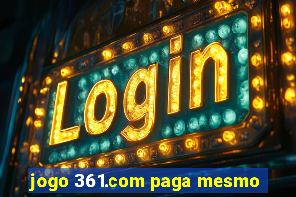 jogo 361.com paga mesmo