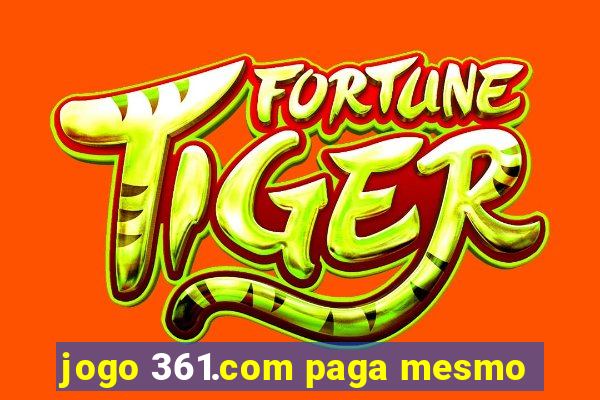 jogo 361.com paga mesmo