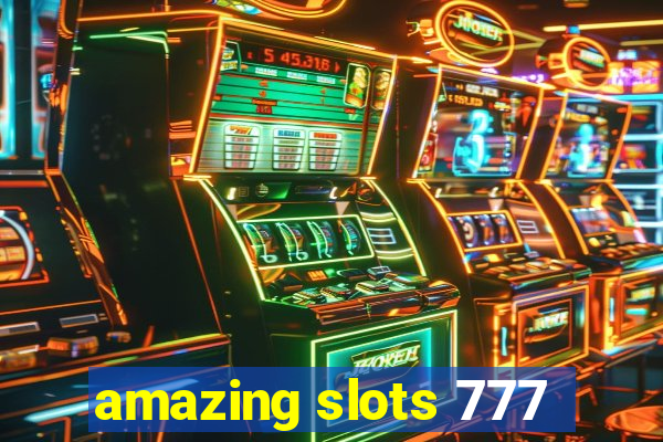 amazing slots 777