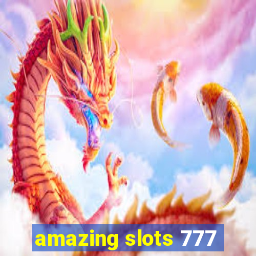 amazing slots 777