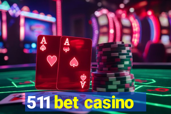 511 bet casino