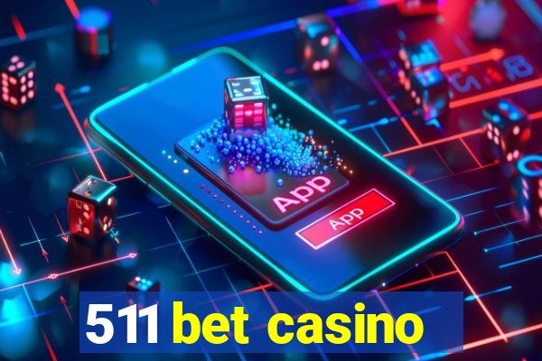 511 bet casino