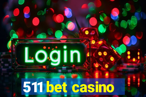 511 bet casino