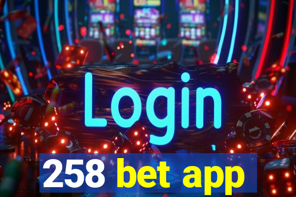 258 bet app