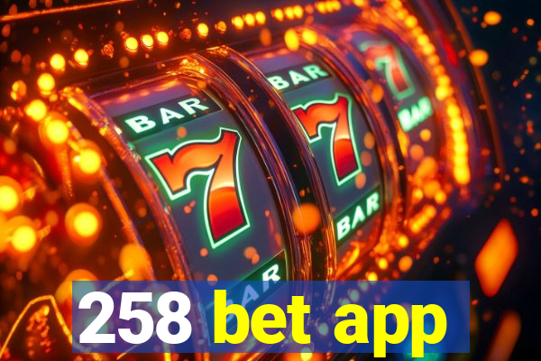 258 bet app