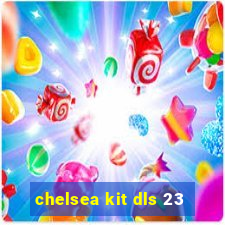 chelsea kit dls 23