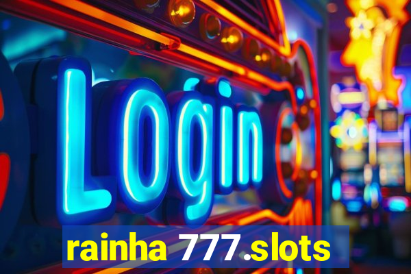 rainha 777.slots