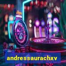 andressaurachxvideos