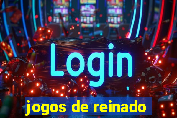 jogos de reinado