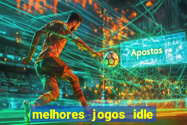 melhores jogos idle para android