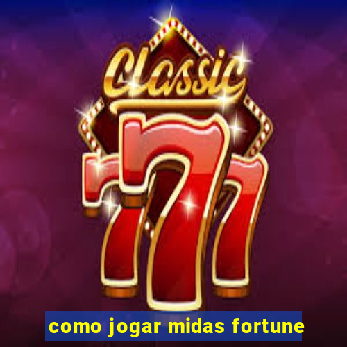 como jogar midas fortune