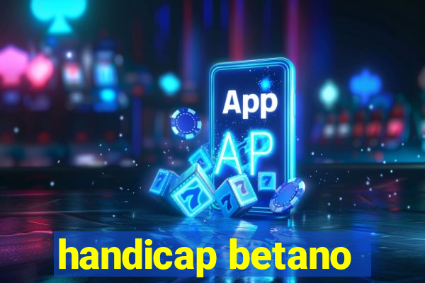 handicap betano