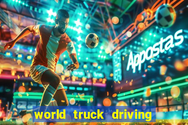 world truck driving simulator dinheiro infinito tudo desbloqueado 2024