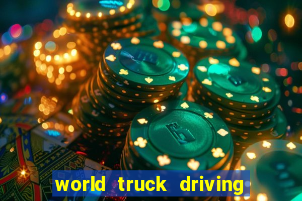 world truck driving simulator dinheiro infinito tudo desbloqueado 2024