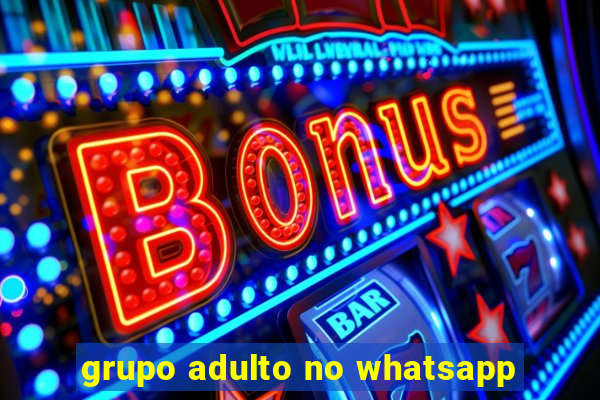 grupo adulto no whatsapp