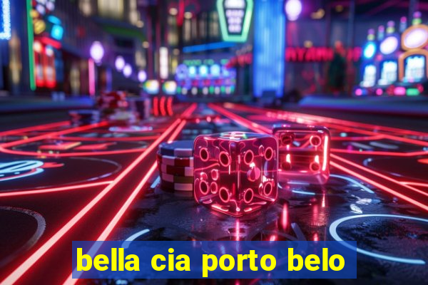 bella cia porto belo