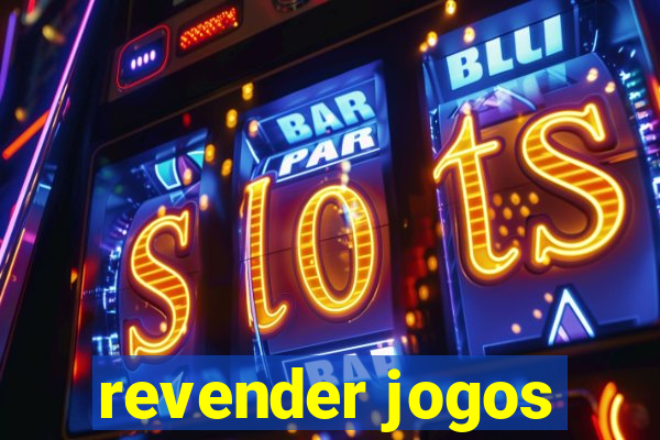 revender jogos