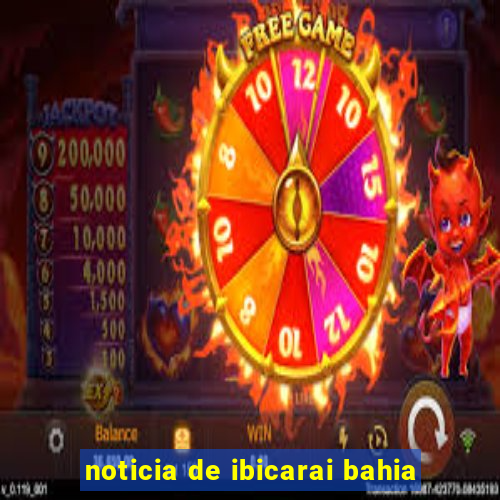 noticia de ibicarai bahia