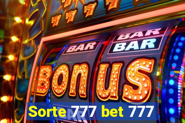 Sorte 777 bet 777