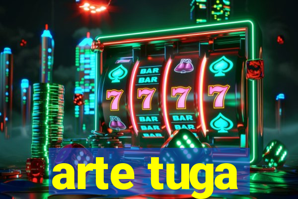 arte tuga