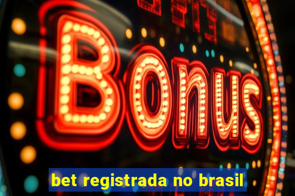 bet registrada no brasil