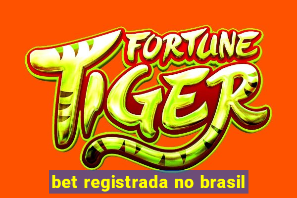 bet registrada no brasil