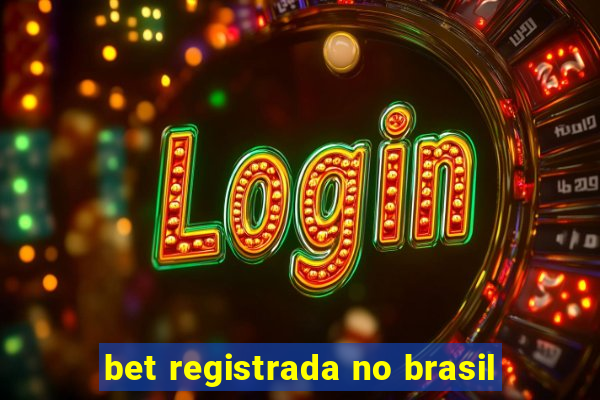 bet registrada no brasil