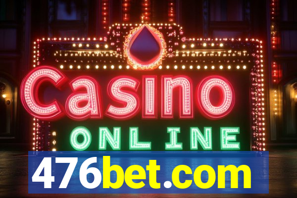 476bet.com