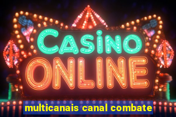 multicanais canal combate