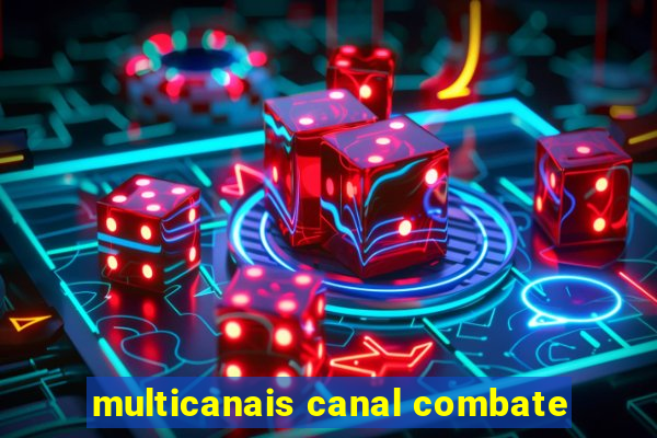 multicanais canal combate