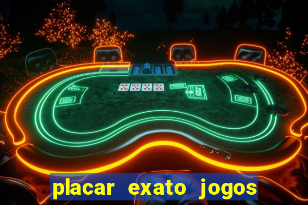 placar exato jogos de hoje