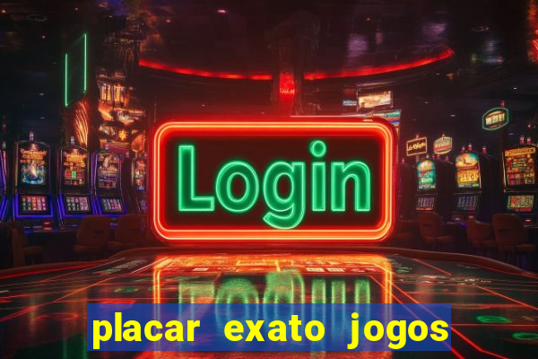 placar exato jogos de hoje